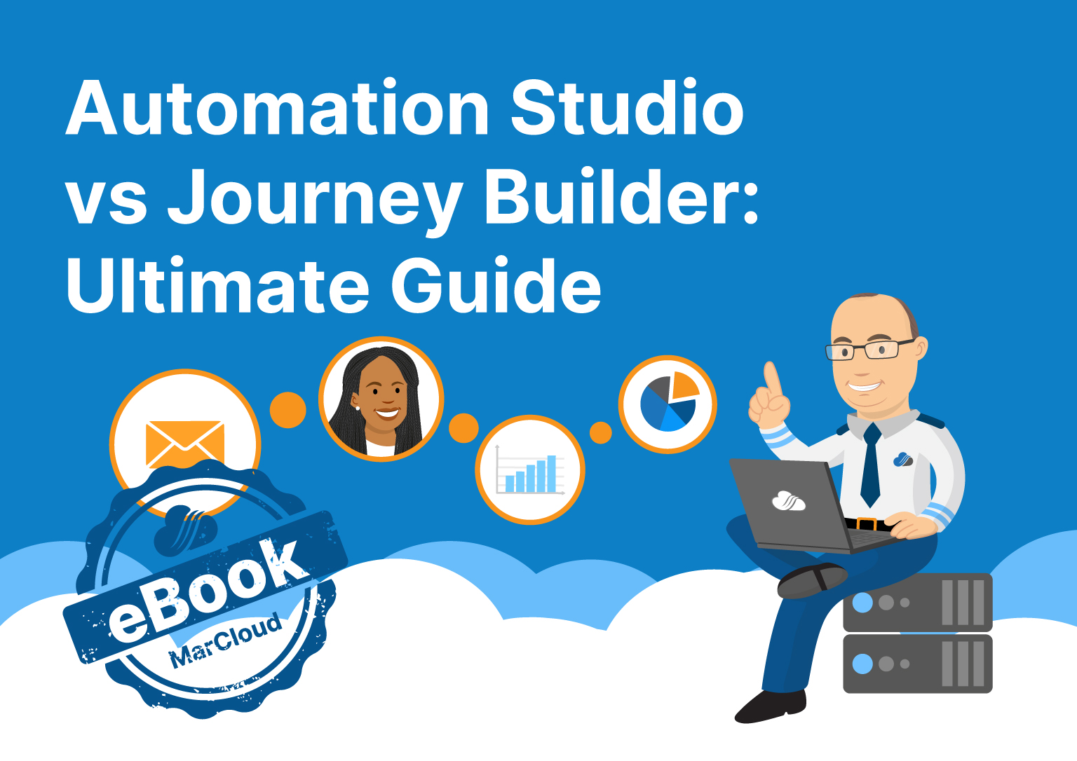 Salesforce Marketing Cloud Automation Studio vs Journey Builder eBook